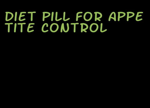 diet pill for appetite control