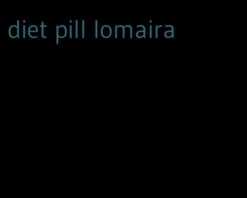 diet pill lomaira