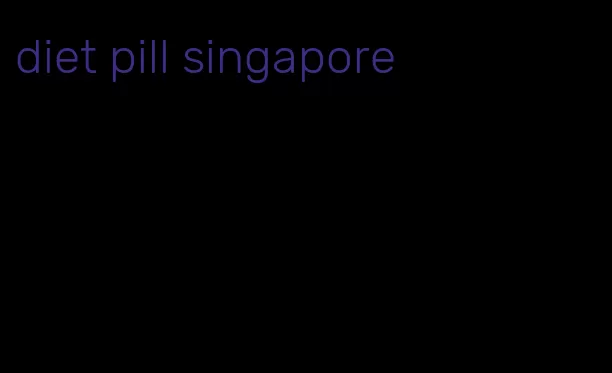 diet pill singapore