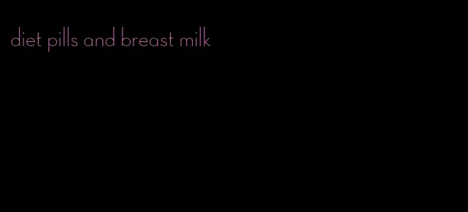 diet pills and breast milk