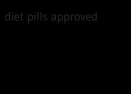 diet pills approved