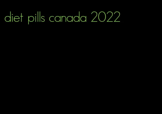 diet pills canada 2022