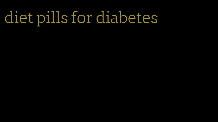 diet pills for diabetes