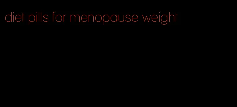 diet pills for menopause weight