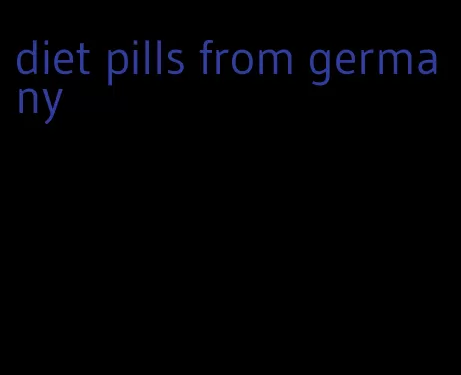 diet pills from germany