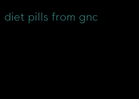 diet pills from gnc