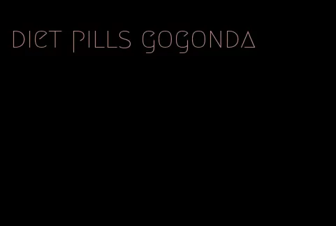 diet pills gogonda