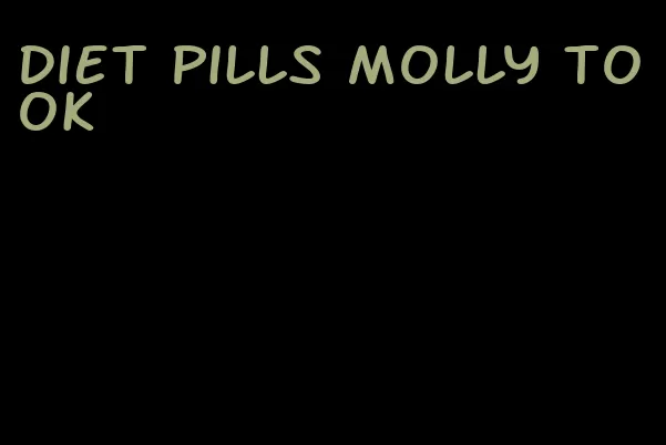 diet pills molly took