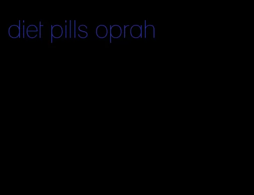 diet pills oprah