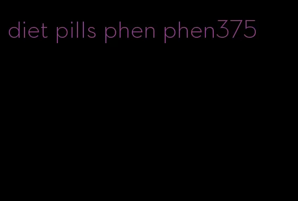 diet pills phen phen375