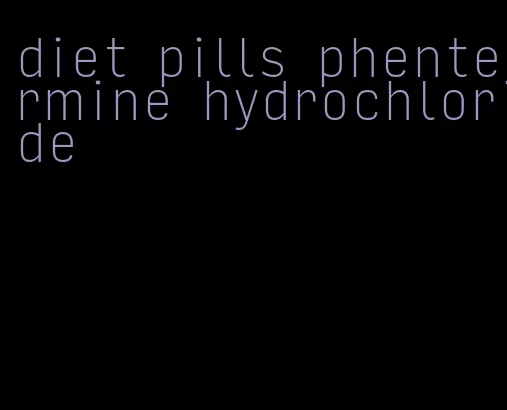 diet pills phentermine hydrochloride