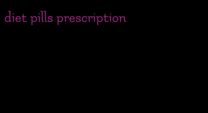 diet pills prescription