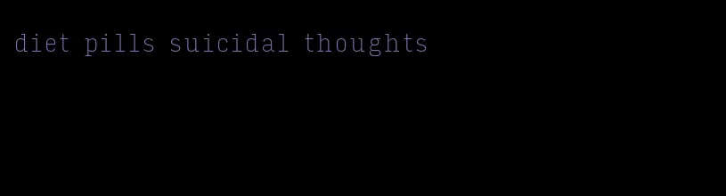 diet pills suicidal thoughts