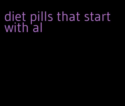 diet pills that start with al