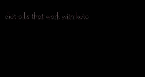 diet pills that work with keto