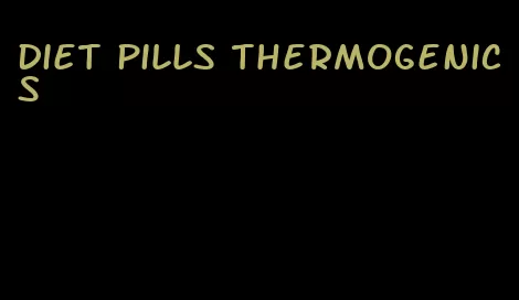 diet pills thermogenics