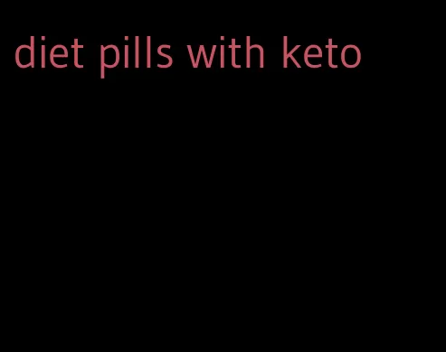 diet pills with keto