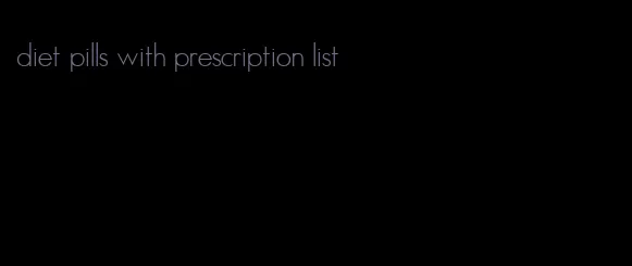 diet pills with prescription list