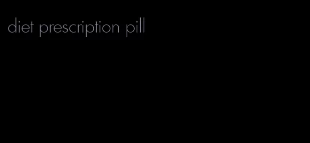 diet prescription pill