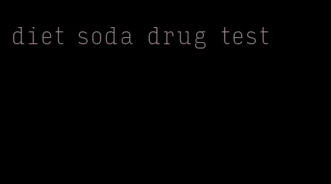 diet soda drug test