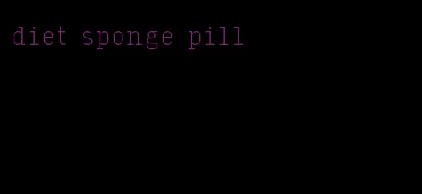 diet sponge pill