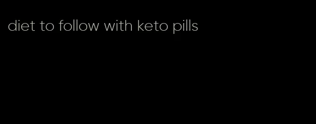 diet to follow with keto pills