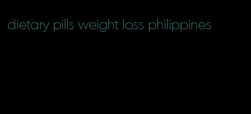 dietary pills weight loss philippines