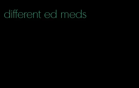 different ed meds