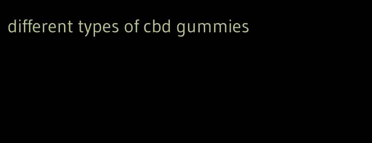 different types of cbd gummies