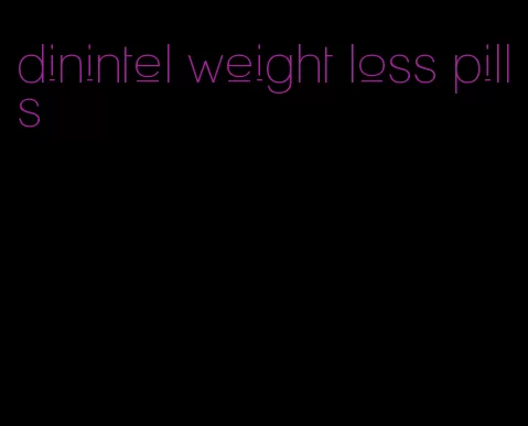 dinintel weight loss pills