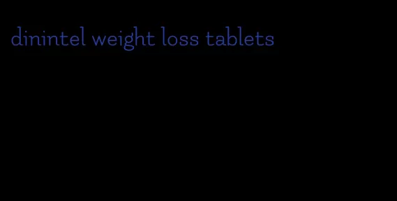 dinintel weight loss tablets