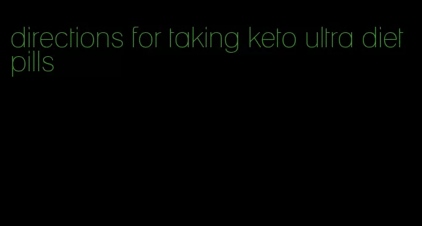 directions for taking keto ultra diet pills