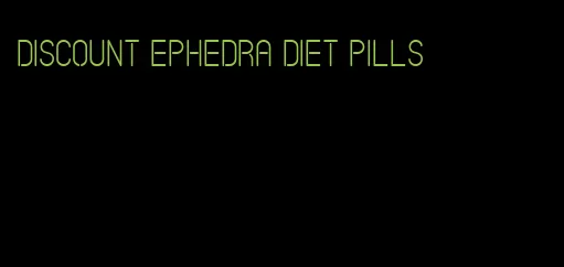 discount ephedra diet pills