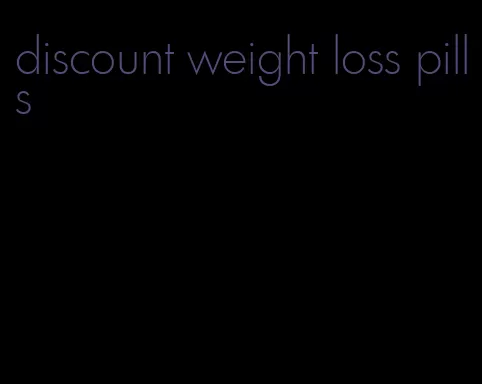 discount weight loss pills