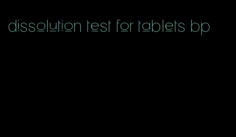 dissolution test for tablets bp