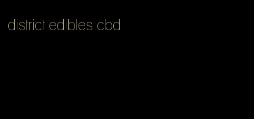 district edibles cbd