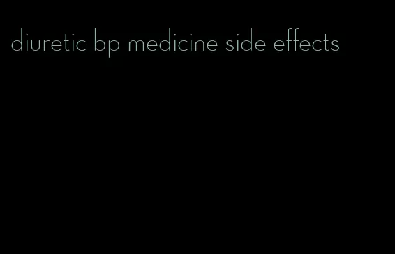 diuretic bp medicine side effects