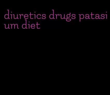 diuretics drugs patasium diet