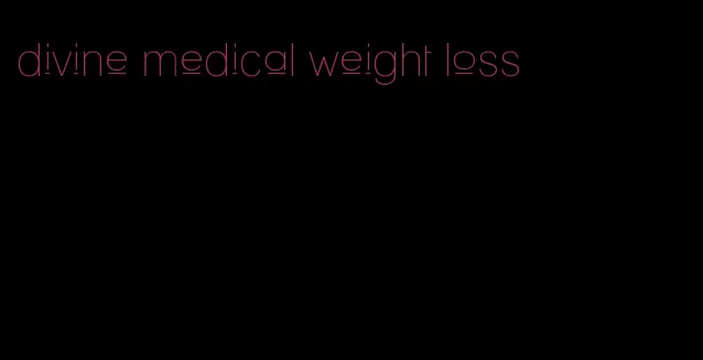 divine medical weight loss