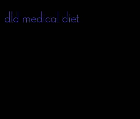 dld medical diet