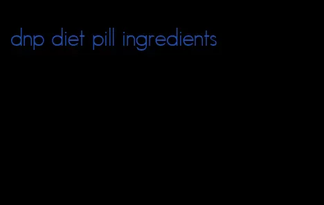 dnp diet pill ingredients