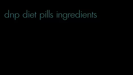 dnp diet pills ingredients