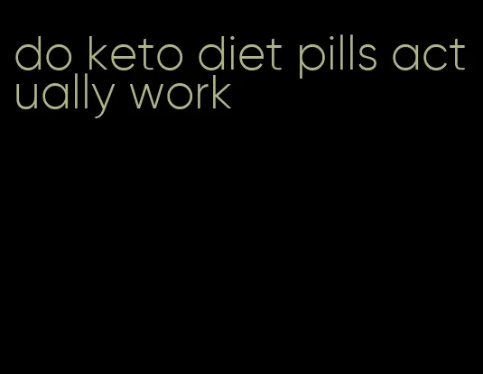 do keto diet pills actually work