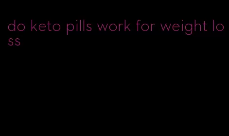 do keto pills work for weight loss