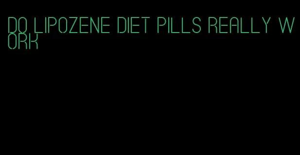 do lipozene diet pills really work