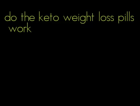 do the keto weight loss pills work