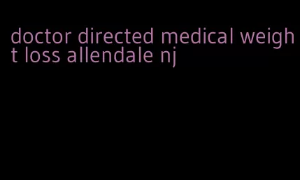 doctor directed medical weight loss allendale nj