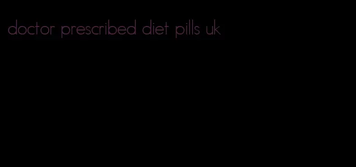 doctor prescribed diet pills uk