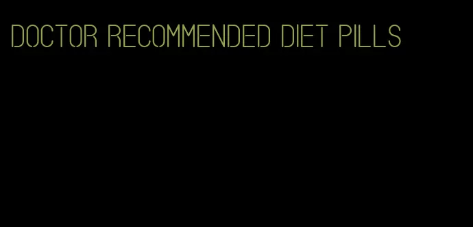 doctor recommended diet pills