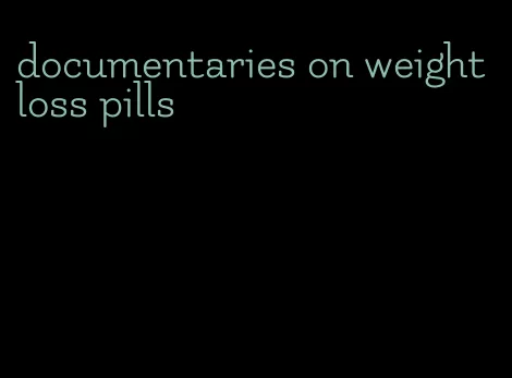 documentaries on weight loss pills